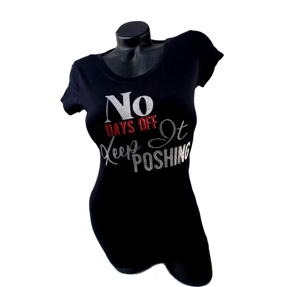 No Days Off ~ Keep it POSHING Black Fitted Tee. - Picture 1 of 7